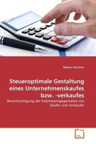 Steueroptimale Gestaltung eines Unternehmenskaufes bzw. -verkaufes
