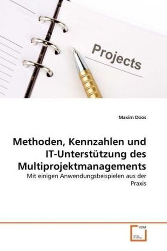 Methoden, Kennzahlen und IT-Unterstützung des Multiprojektmanagements