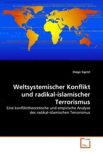 Weltsystemischer Konflikt und radikal-islamischer Terrorismus