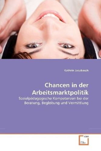 Chancen in der Arbeitsmarktpolitik