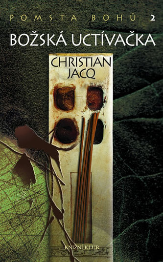 Pomsta bohů : Božská uctívačka - 2 (Christian Jacq, 2008)
