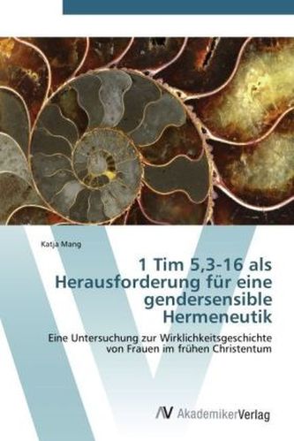 1 Tim 5,3-16 als Herausforderung für eine gendersensible Hermeneutik