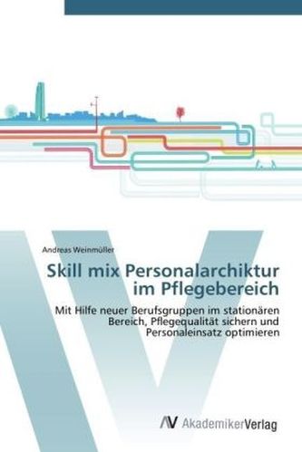 Skill mix Personalarchiktur im Pflegebereich