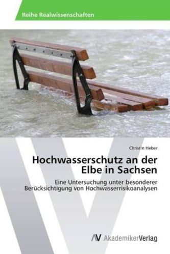 Hochwasserschutz an der Elbe in Sachsen