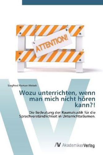 Wozu unterrichten, wenn man mich nicht hören kann?!