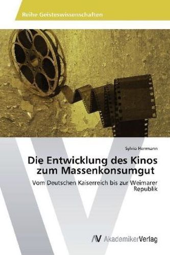Die Entwicklung des Kinos zum Massenkonsumgut