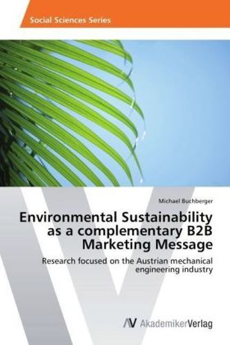 Environmental Sustainability as a complementary B2B Marketing Message
