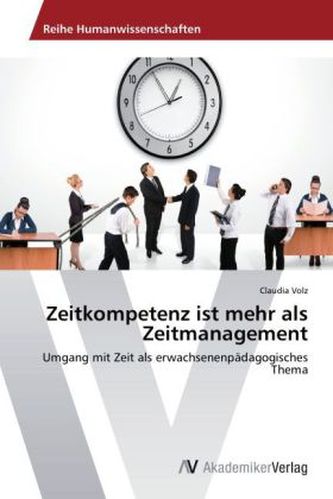 Zeitkompetenz ist mehr als Zeitmanagement