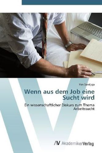 Wenn aus dem Job eine Sucht wird