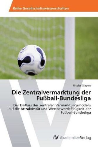 Die Zentralvermarktung der Fußball-Bundesliga