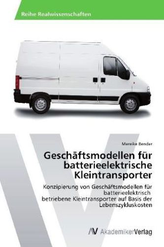 Geschäftsmodellen für batterieelektrische Kleintransporter