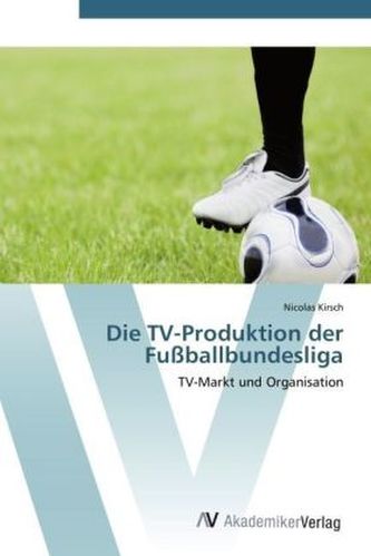 Die TV-Produktion der Fußballbundesliga