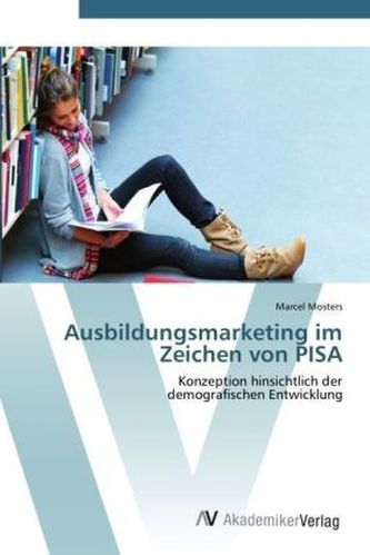 Ausbildungsmarketing im Zeichen von PISA