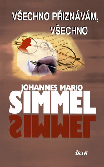 Všechno přiznávám, všechno (Johannes Mario Simmel, 2008)