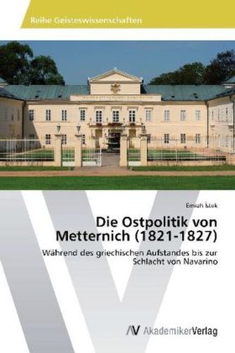 Die Ostpolitik von Metternich (1821-1827)