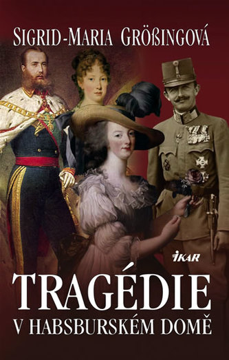 Tragédie v habsburském domě (Sigrid-Maria Größing, 2008)