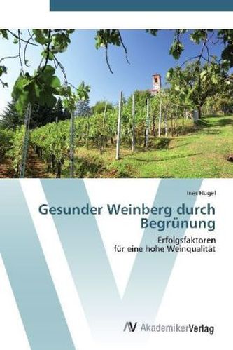 Gesunder Weinberg durch Begrünung