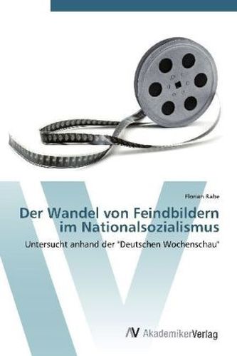 Der Wandel von Feindbildern im Nationalsozialismus