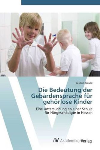 Die Bedeutung der Gebärdensprache für gehörlose Kinder