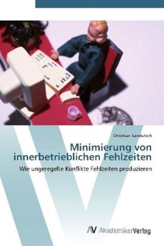 Minimierung von innerbetrieblichen Fehlzeiten