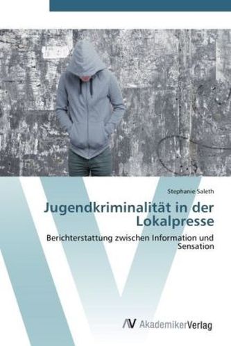 Jugendkriminalität in der Lokalpresse