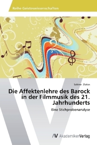 Die Affektenlehre des Barock in der Filmmusik des 21. Jahrhunderts