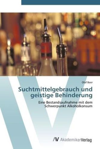 Suchtmittelgebrauch und geistige Behinderung