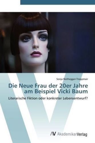 Die Neue Frau der 20er Jahre am Beispiel Vicki Baum