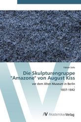 Die Skulpturengruppe 'Amazone' von August Kiss