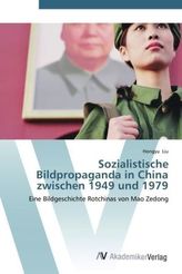 Sozialistische Bildpropaganda in China zwischen 1949 und 1979