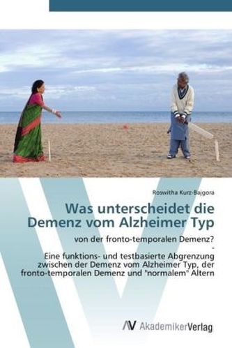 Was unterscheidet die Demenz vom Alzheimer Typ