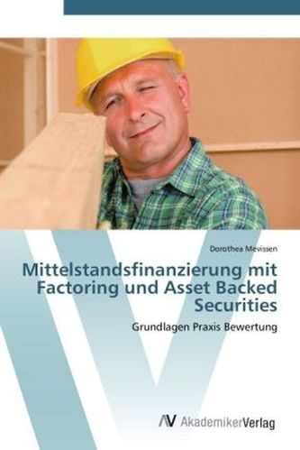 Mittelstandsfinanzierung mit Factoring und Asset Backed Securities