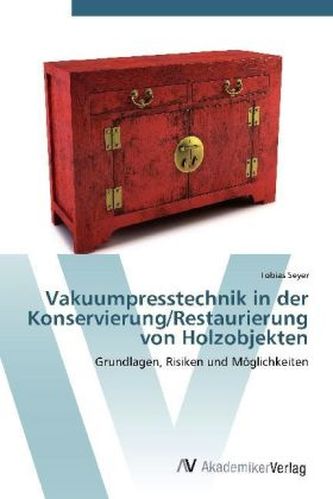 Vakuumpresstechnik in der Konservierung/Restaurierung von Holzobjekten
