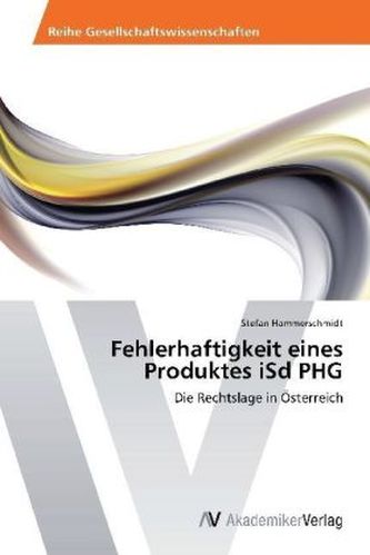 Fehlerhaftigkeit eines Produktes iSd PHG