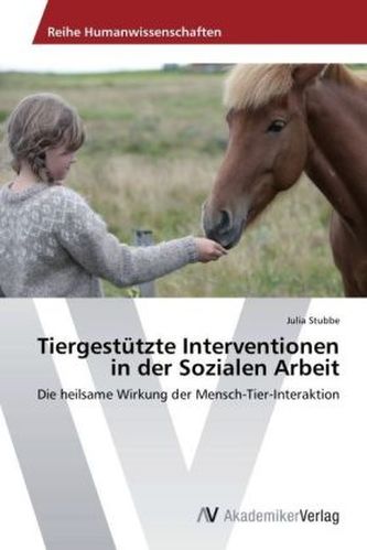 Tiergestützte Interventionen in der Sozialen Arbeit