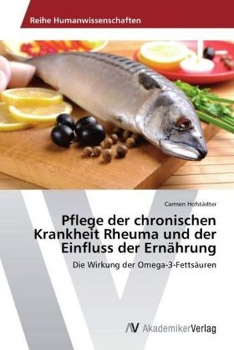 Pflege der chronischen Krankheit Rheuma und der Einfluss der Ernährung