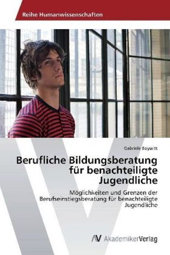 Berufliche Bildungsberatung für benachteiligte Jugendliche