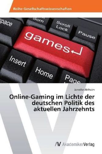 Online-Gaming im Lichte der deutschen Politik des aktuellen Jahrzehnts