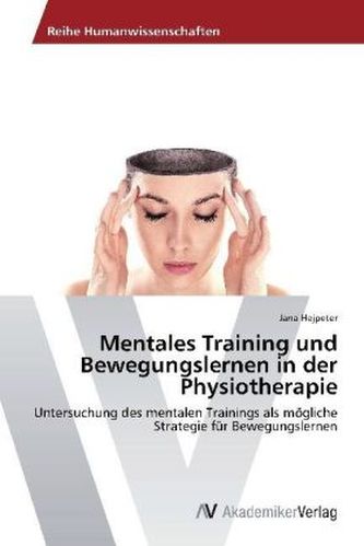 Mentales Training und Bewegungslernen in der Physiotherapie