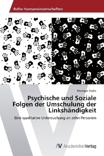 Psychische und Soziale Folgen der Umschulung der Linkshändigkeit