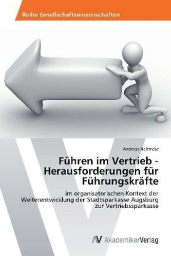 Führen im Vertrieb - Herausforderungen für Führungskräfte