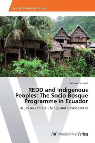 REDD and Indigenous Peoples: The Socio Bosque Programme in Ecuador