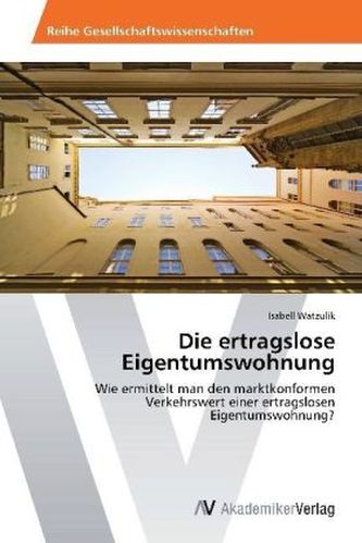 Die ertragslose Eigentumswohnung