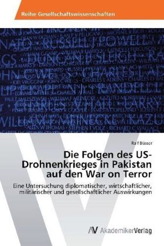 Die Folgen des US-Drohnenkrieges in Pakistan auf den War on Terror
