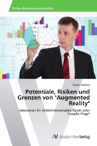 Potentiale, Risiken und Grenzen von 'Augmented Reality'