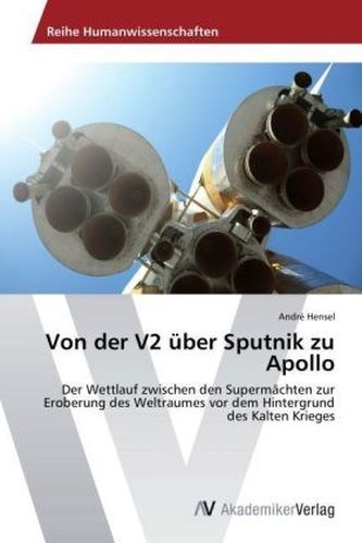 Von der V2 über Sputnik zu Apollo