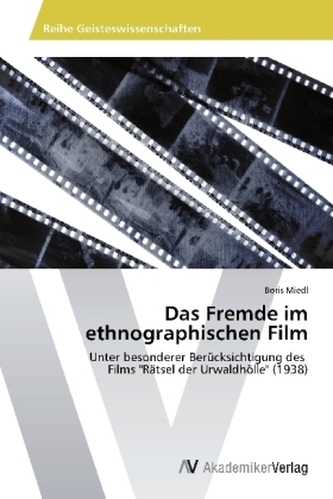 Das Fremde im ethnographischen Film