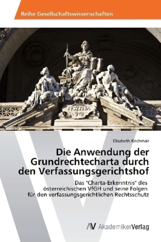 Die Anwendung der Grundrechtecharta durch den Verfassungsgerichtshof