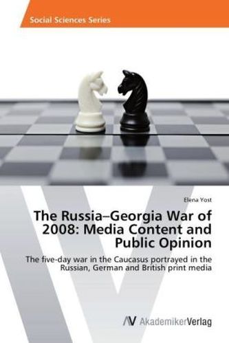 The Russia Georgia War of 2008: Media Content and Public Opinion The Russia Georgia War of 2008: Media Content and Public Opinion