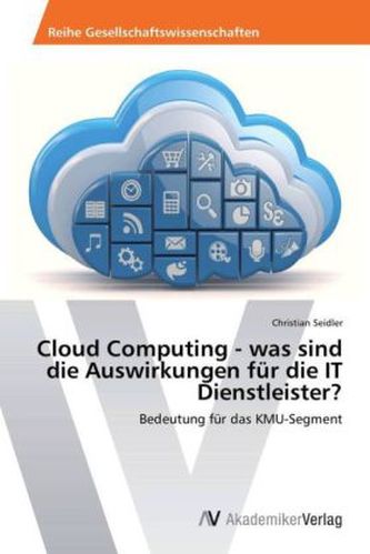 Cloud Computing - was sind die Auswirkungen für die IT Dienstleister?